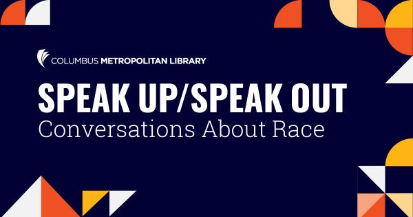 Image for event: Speak Up/Speak Out: Conversations about Race